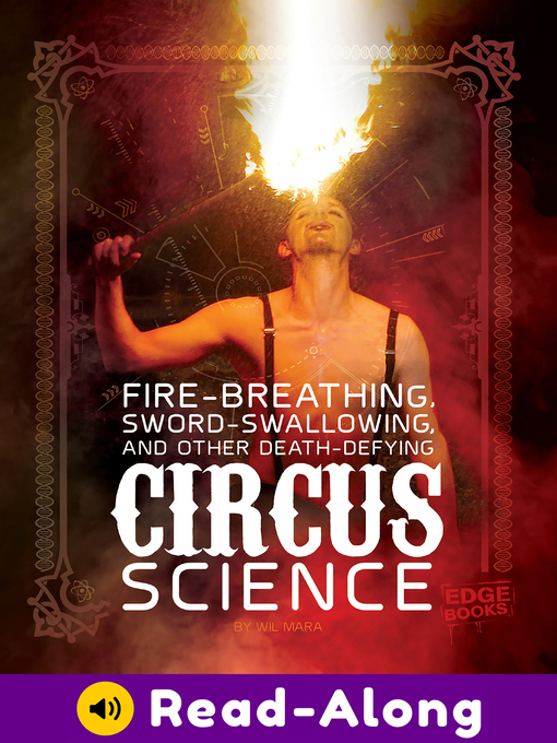 Title details for Fire Breathing, Sword Swallowing, and Other Death-Defying Circus Science by Wil Mara - Available
